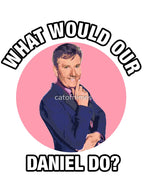 What Would Daniel O'Donnell Do Shirt