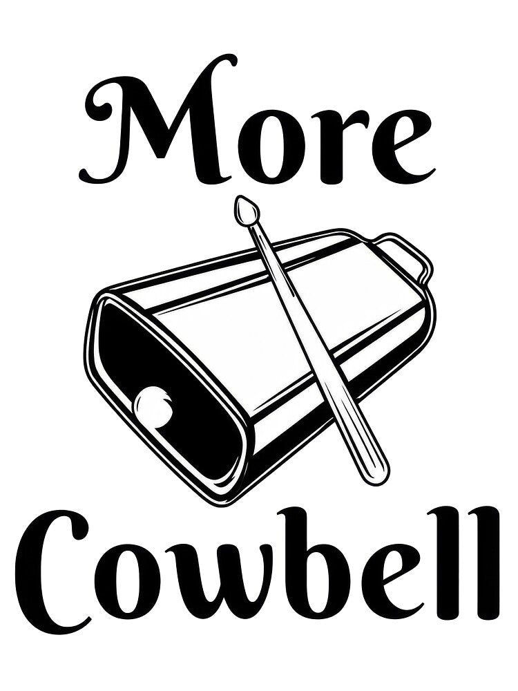 More Cowbell Shirt