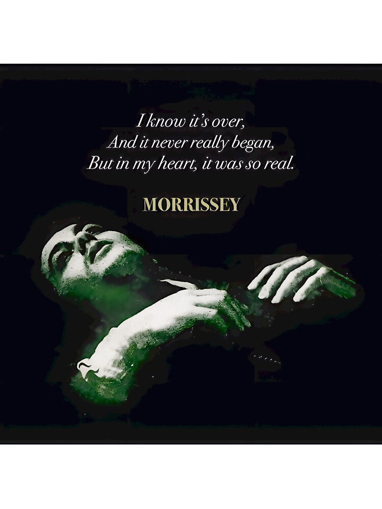 Morrissey I Know It'S Over Quote Art Limited Edition Shirt