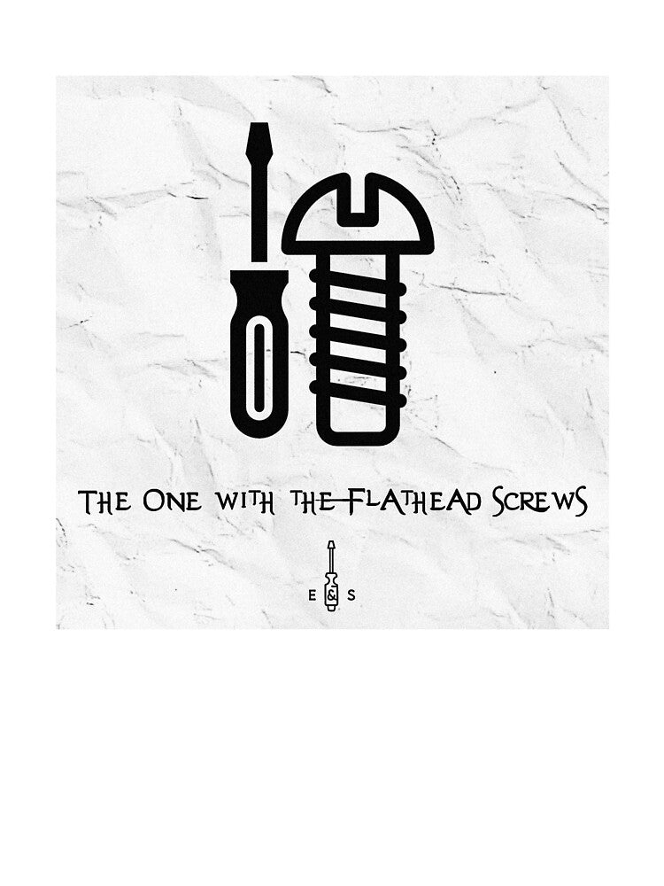 The One With The Flathead Screws Shirt