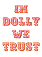 In Dolly We Trust-Dolly Parton Shirt