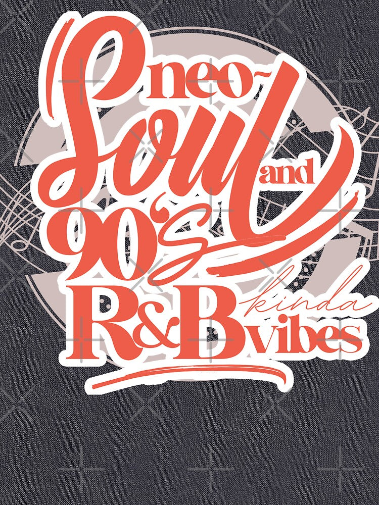 NEO-SOUL AND 90'S R&B KINDA VIBES Shirt