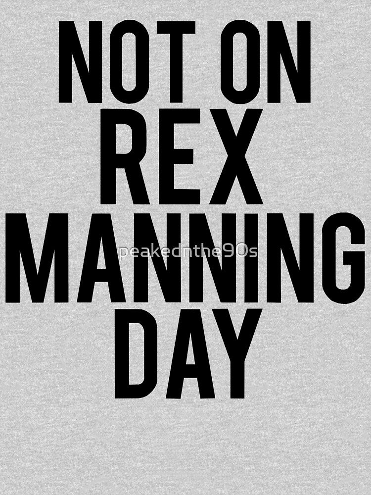 Not On Rex Manning Day Shirt