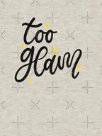 Too Glam Lettering Typography Design Shirt