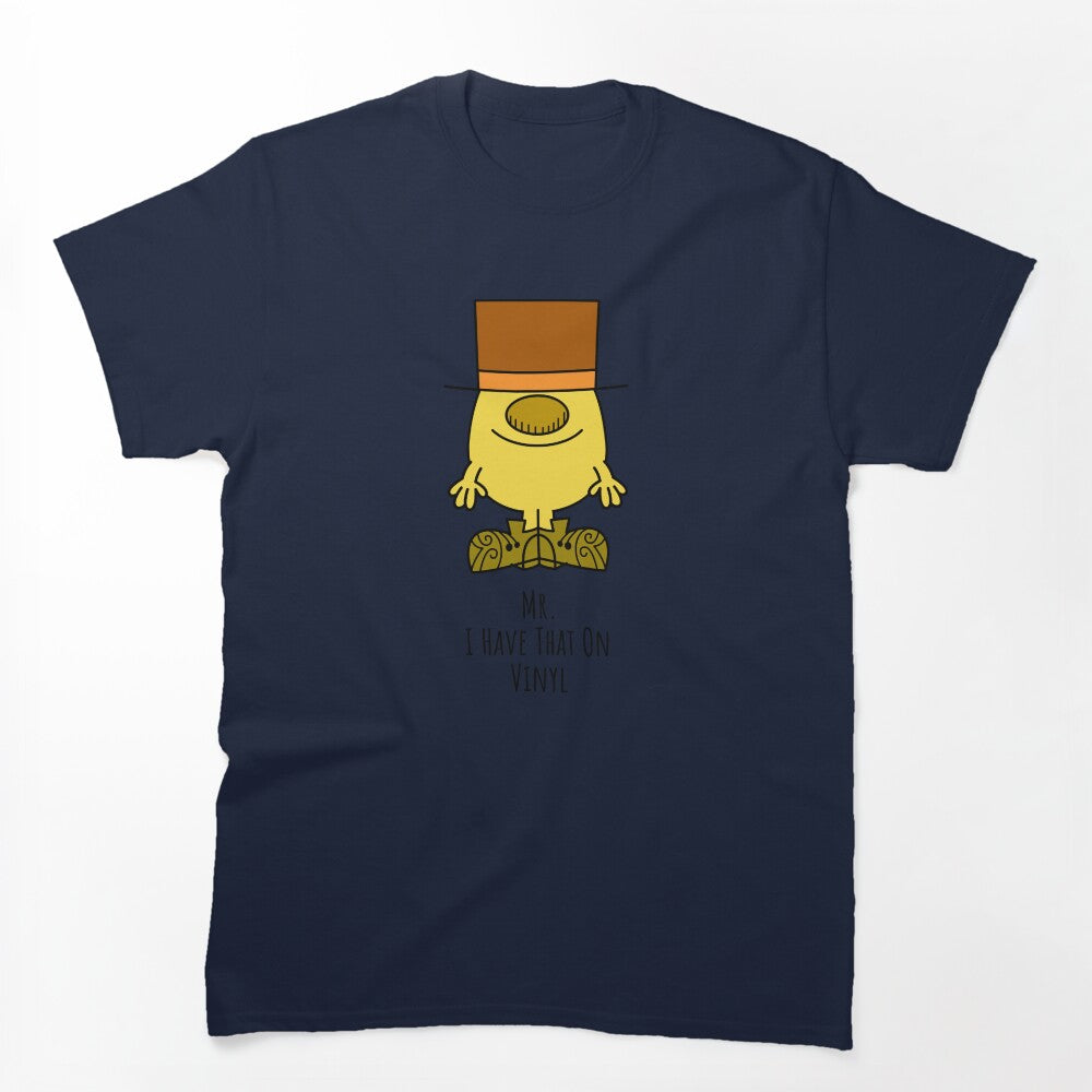Mr I Have That On Vinyl Shirt