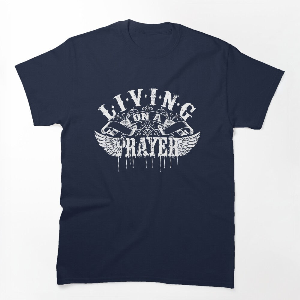 Living On A Prayer Shirt