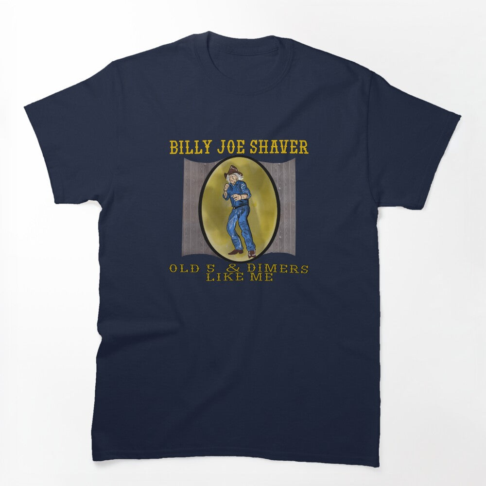 Billy Joe Shaver- Old 5 And Dimers Like Me Shirt