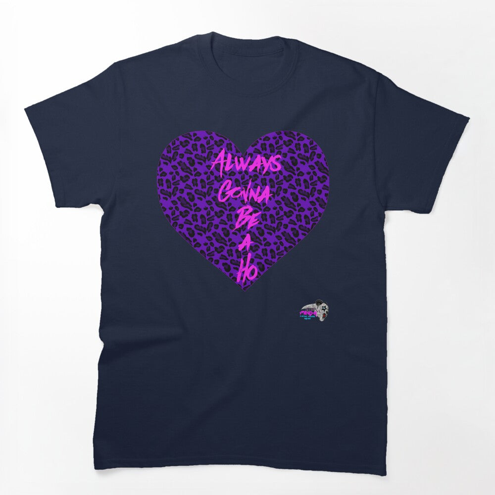 Always Gonna Be A Ho Superfan Shirt