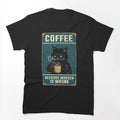 Coffee Because Murder Is Wrong - Black Cat Coffee Because Murder Is Shirt