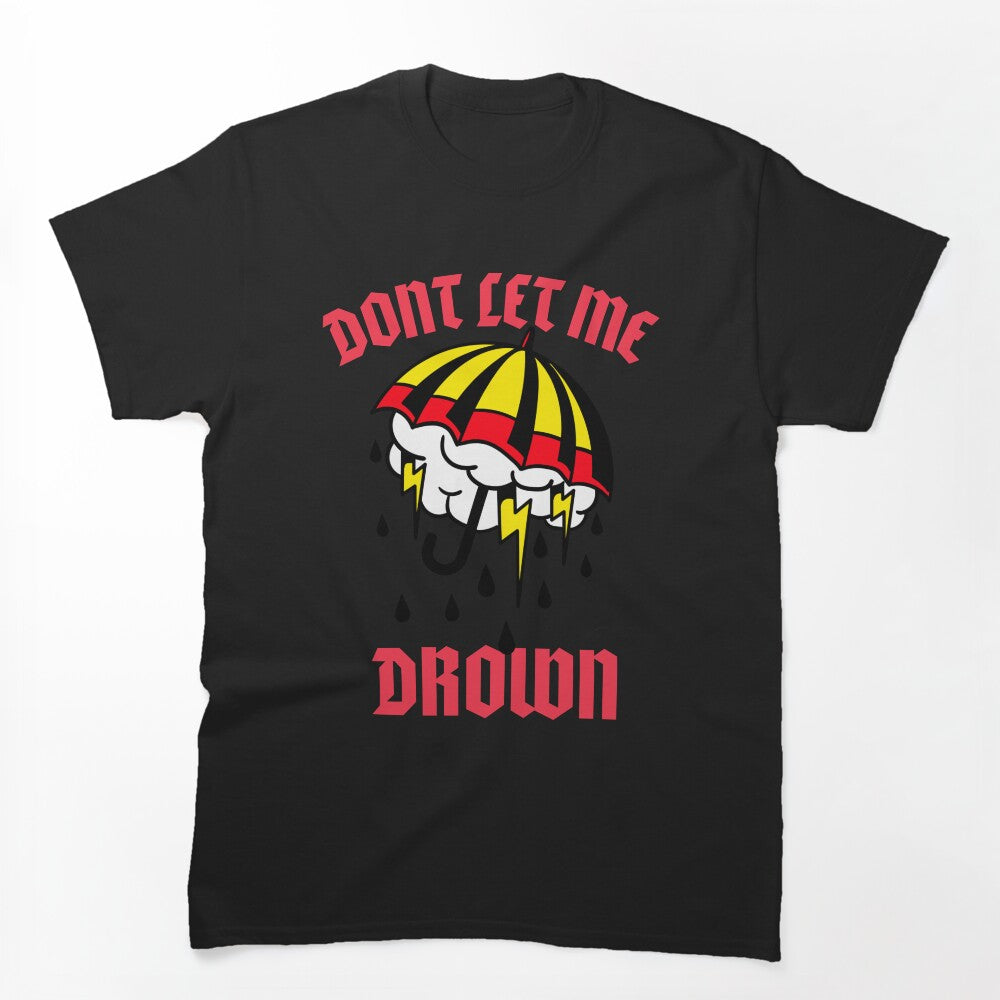 Don't Let Me Drown - Heavy Metal Metalcore Design Shirt
