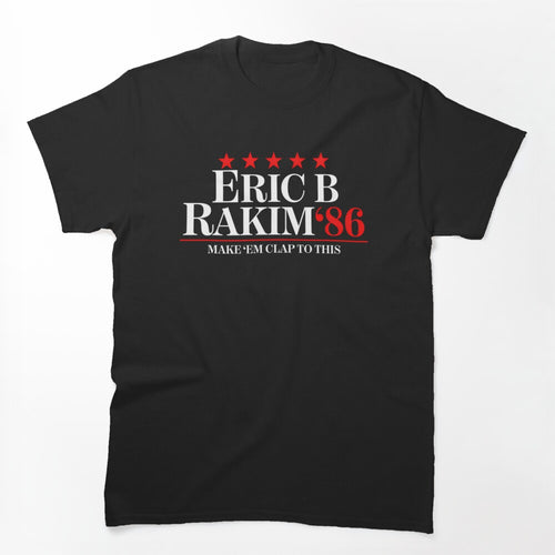 Eric B Rakim For Presidents Shirt
