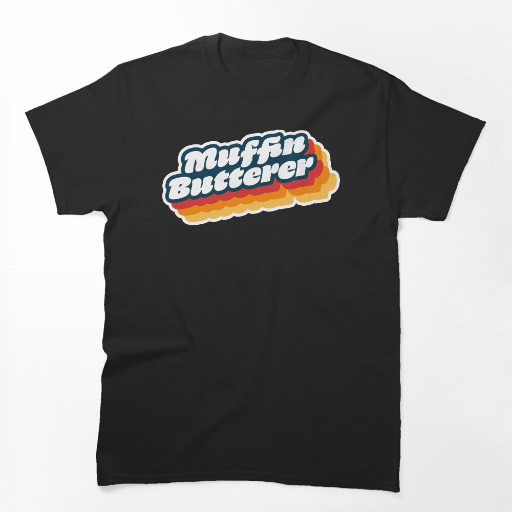 Wet Leg Muffin Butterer Shirt