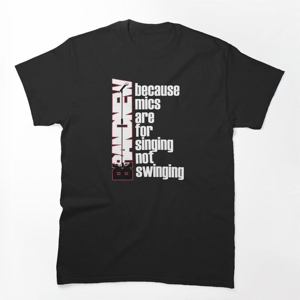 Brand New Singing Not Swinging Shirt