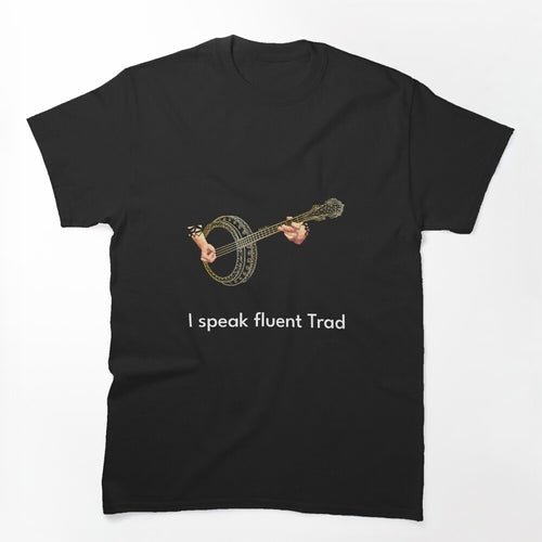 I Speak Fluent Trad Banjo Gold Shirt