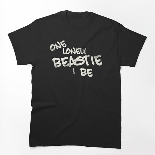 One Lonely Beastie I Be - Funny Hip Hop Humor Shirt