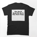 THE DEVIL MADE ME DO IT THE FIRST TIME BILLY JOE SHAVER SUPER COOL Shirt