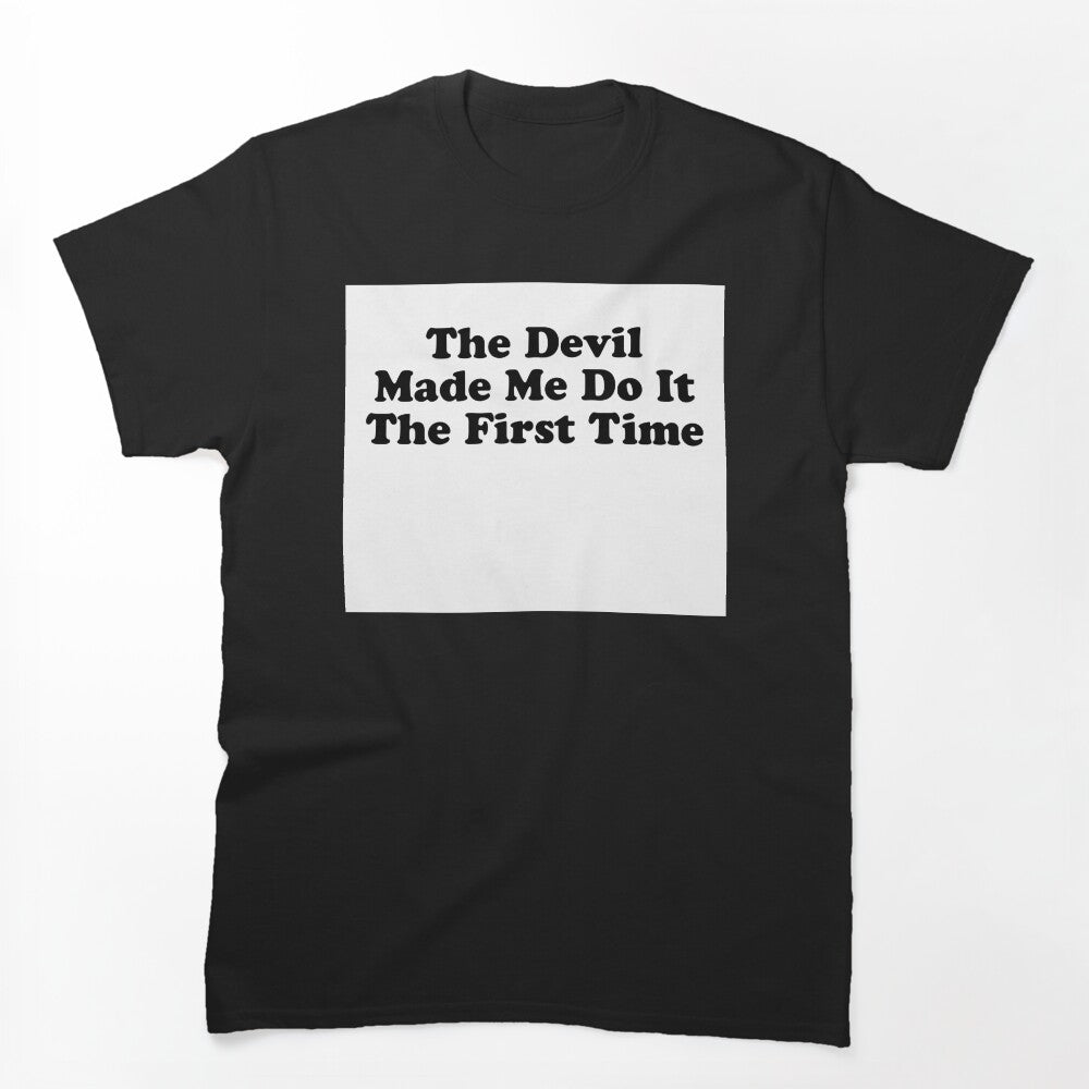 THE DEVIL MADE ME DO IT THE FIRST TIME BILLY JOE SHAVER SUPER COOL Shirt