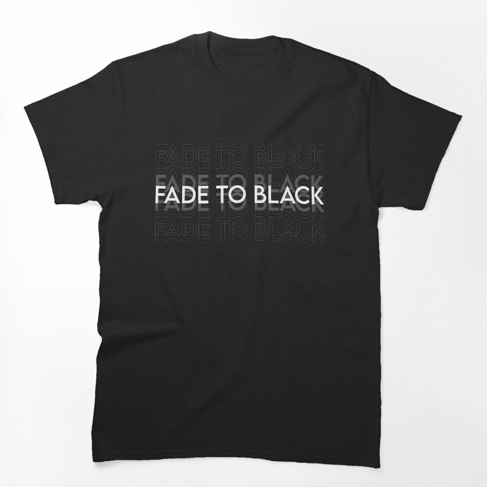 Fade To Black Shirt