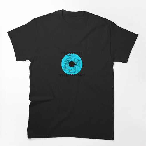I M With The Band Shirt