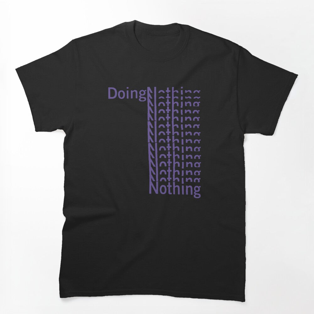 DOING NOTHING Shirt