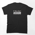 My Dad Is Such An Asshole Shirt