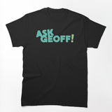 Ask Geoff!!! Shirt