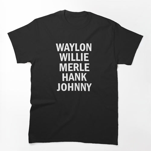 Waylon Willie Merle Hank Johnny Shirt