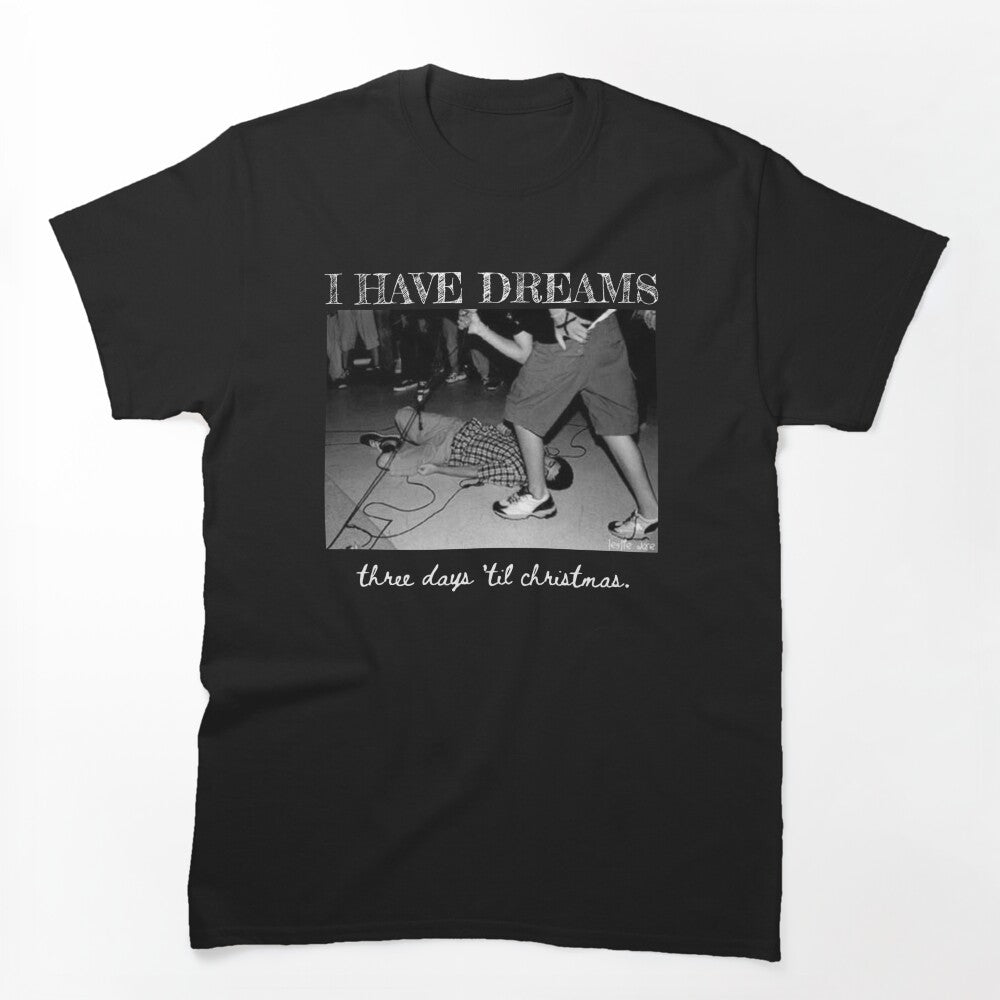 I Have Dreams Hardcore Metalcore Screamo Emo Shirt