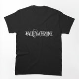 Valley Of Chrome HD Logo Ver 3 Shirt