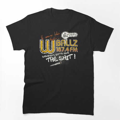 WBallz 187 4 On Your FM Dial - Shiznit Radio Shirt