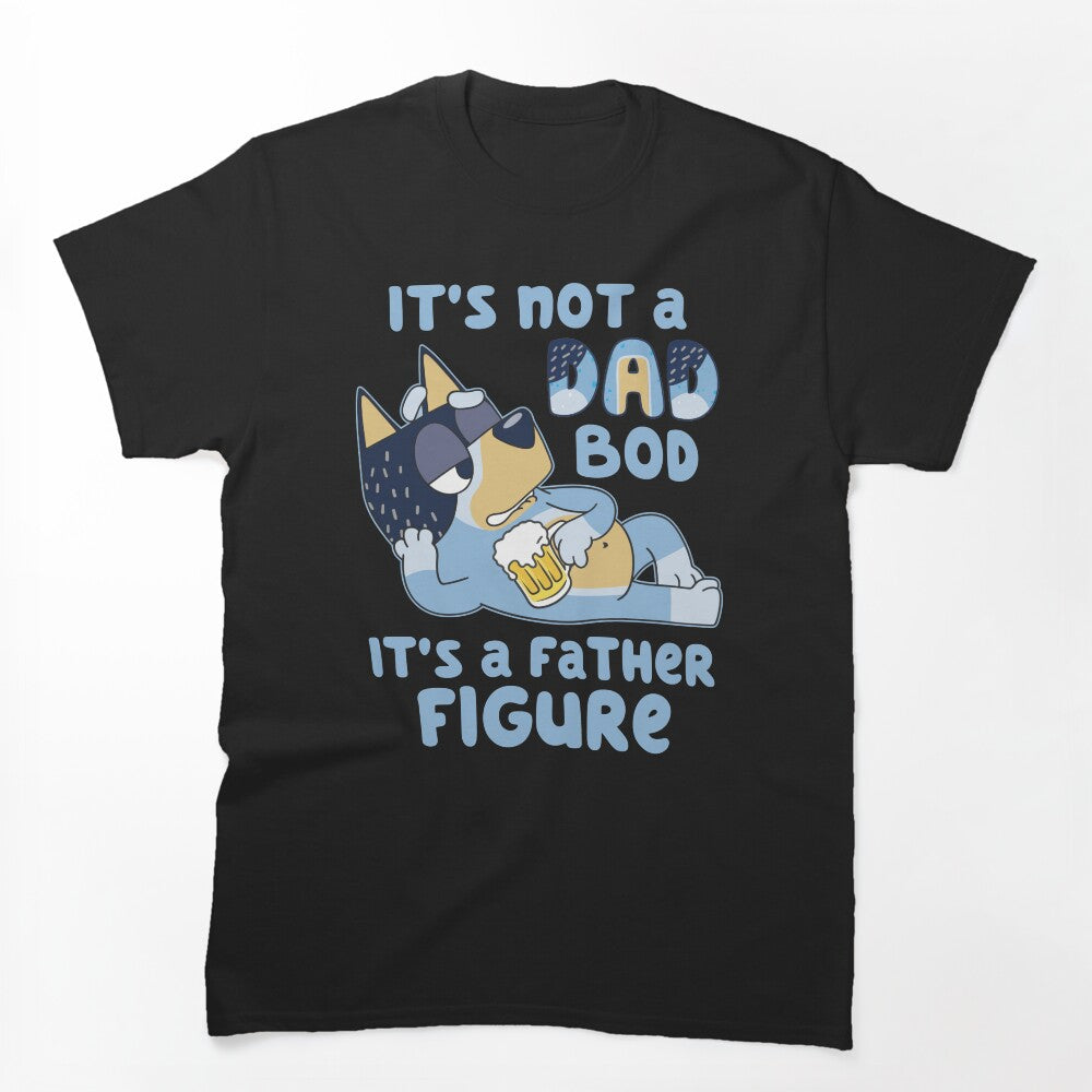 Its Not A Dad Bob Its A Father Figure Shirt