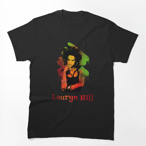 You Need Lauryn Hill Gifts Music Fans Shirt