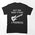 Just One More String I Promise Shirt