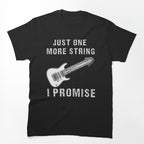 Just One More String I Promise Shirt