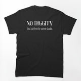 No Diggity But Definitely Some Doubt Shirt
