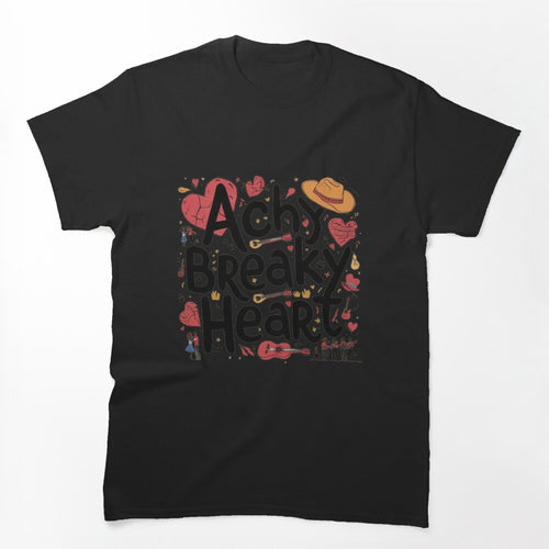 Achy Breaky Heart Shirt