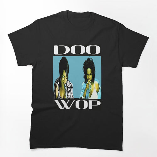 Doo Wop That Thing Lauryn Hills Fan Shirt
