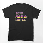 90's R&b & Chill Shirt
