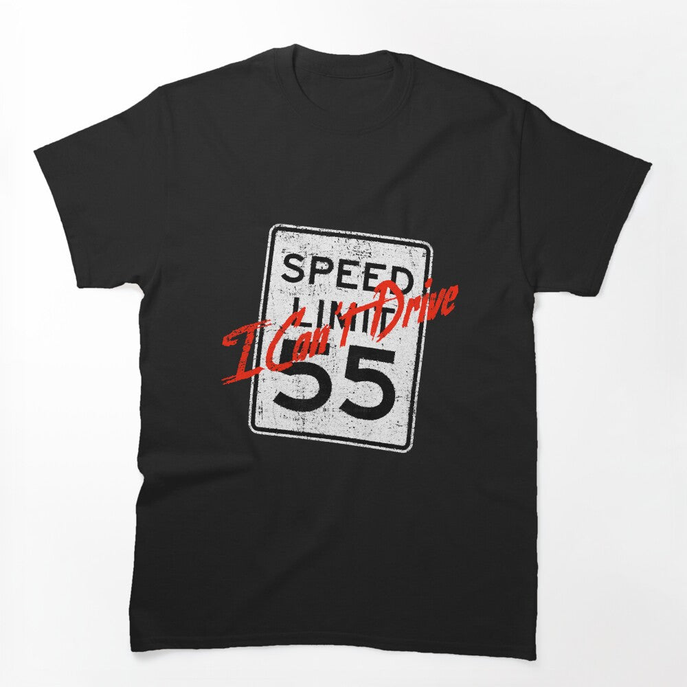 I Can't Drive 55 Distressed Shirt