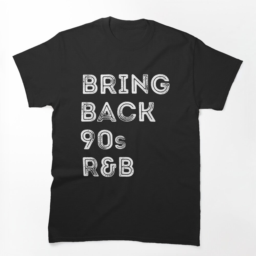 Bring Back 90S R&B Vintage Shirt