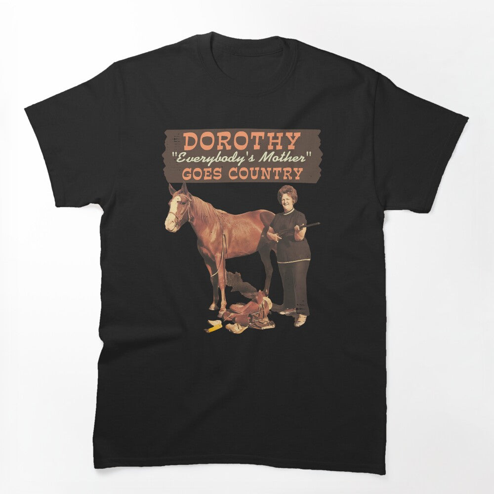 Dorothy Everybody's Mother Goes Country Shirt