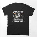 QUARTET IS Shirt