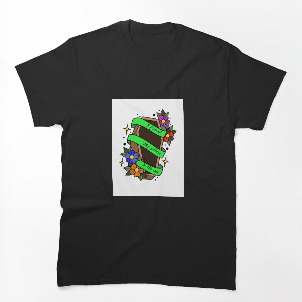 My Place In The Dirt Shirt