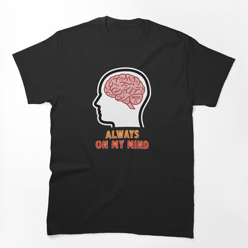 Music Is Always On My Mind Shirt