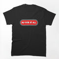 No Fun Logo Shirt