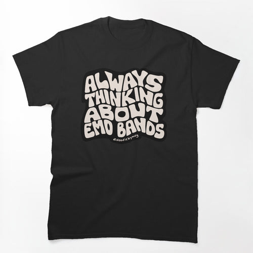Always Thinking About Emo Bands Shirt