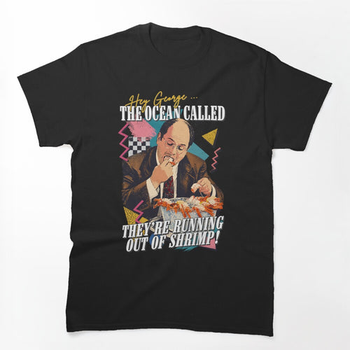 The Ocean Called - They're Running Out Of Shrimp Shirt