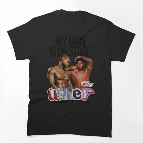 Usher My Man Is On Stage Shirt
