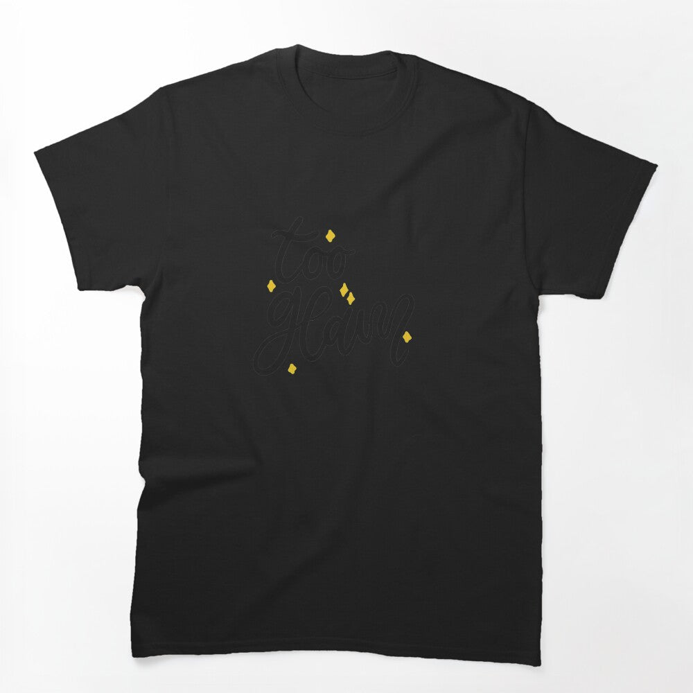 Too Glam Lettering Typography Design Shirt
