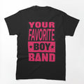 Your Favorite Boyband Shirt